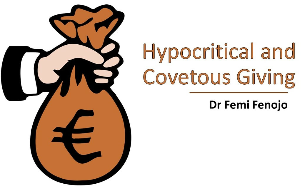 Hypocritical And Covetous Giving 